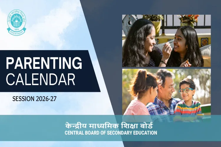سی بی ایس سی نے 2026-27 تعلیمی سیشن کے لیے پیرنٹنگ کیلنڈر کا آغاز کیا